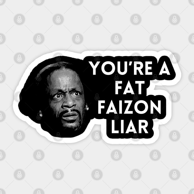 Katt Williams - You're a fat Faizon Liar Sticker by UrbanLifeApparel